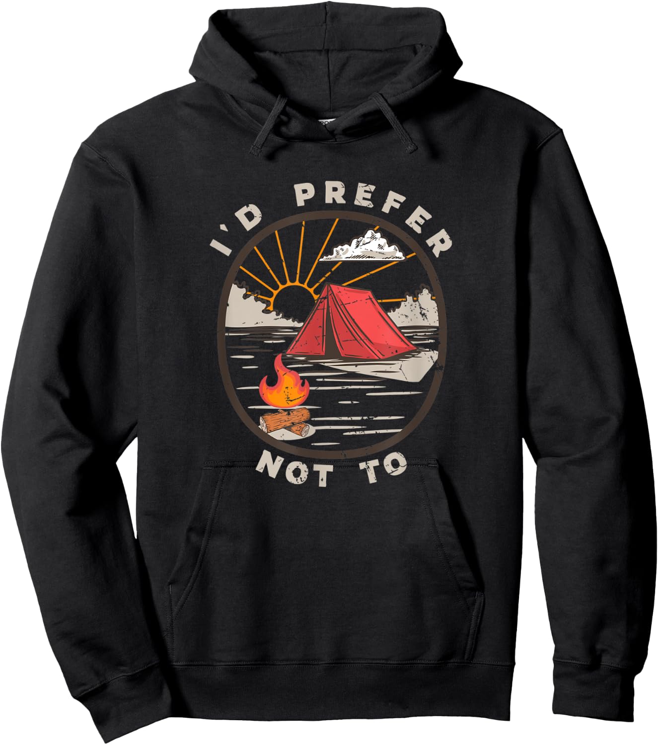 Hilarious Anti Outdoor Tent Camping Meme I'd Prefer Not To Hoodie - Hoodie | Black