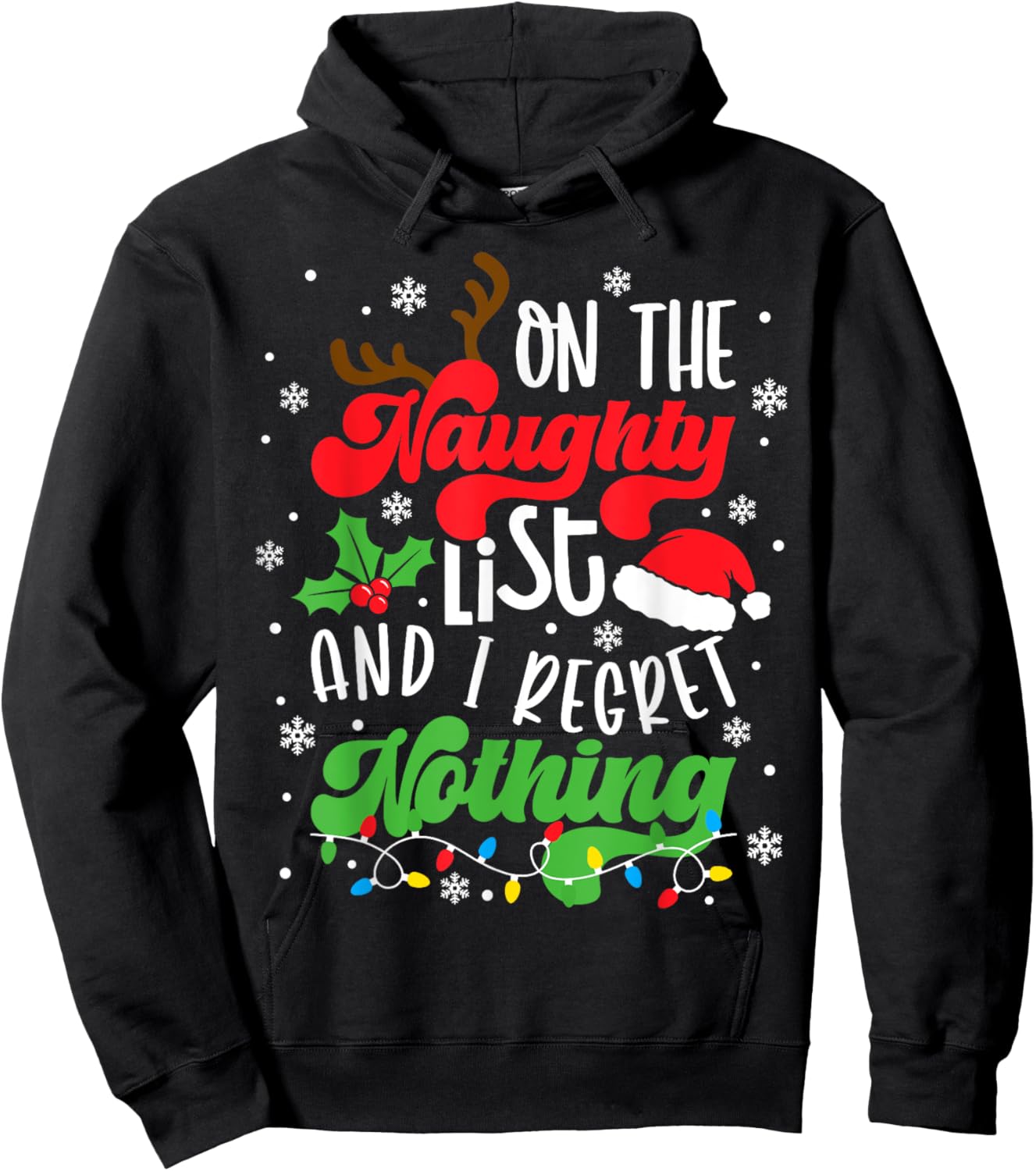 On The Naughty List And I Regret Nothing Funny Xmas Family Hoodie - Hoodie | Black