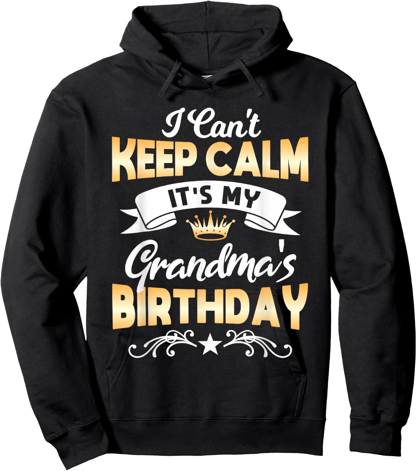 It's My Grandma's Birthday Shirt I Can't Keep Calm Grandma Hoodie - Hoodie | Black