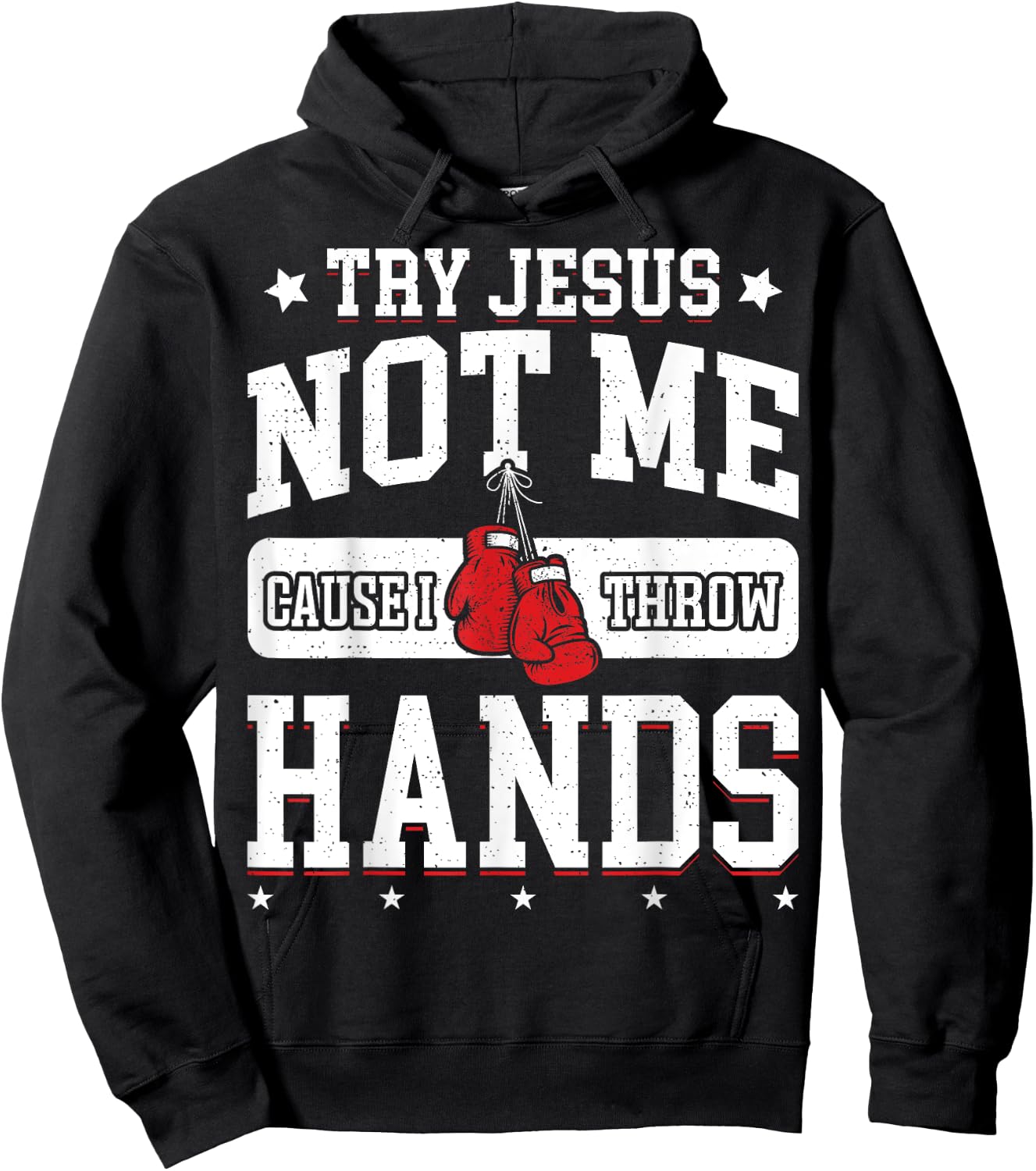 Try Jesus Not Me Cause I Throw Hands Funny Boxing MMA Fight Hoodie - Hoodie | Black