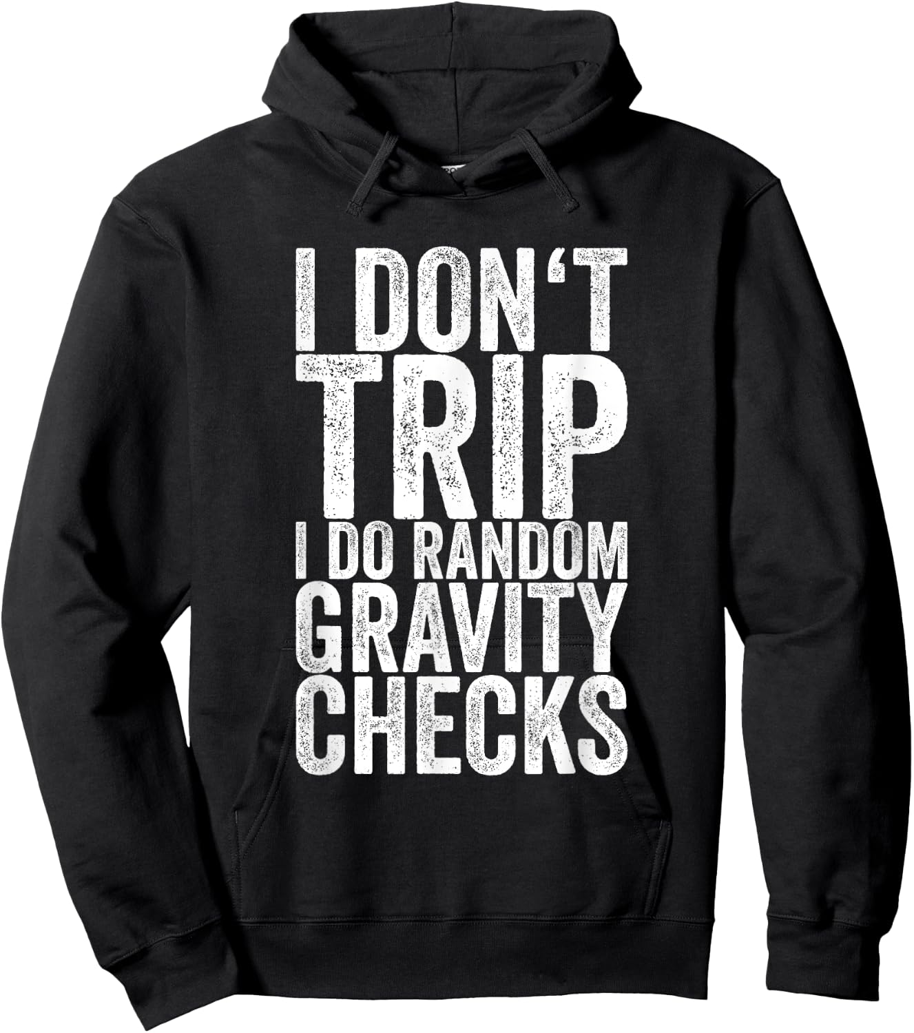 I Don't Trip I Do Random Gravity Checks Hoodie - Hoodie | Black