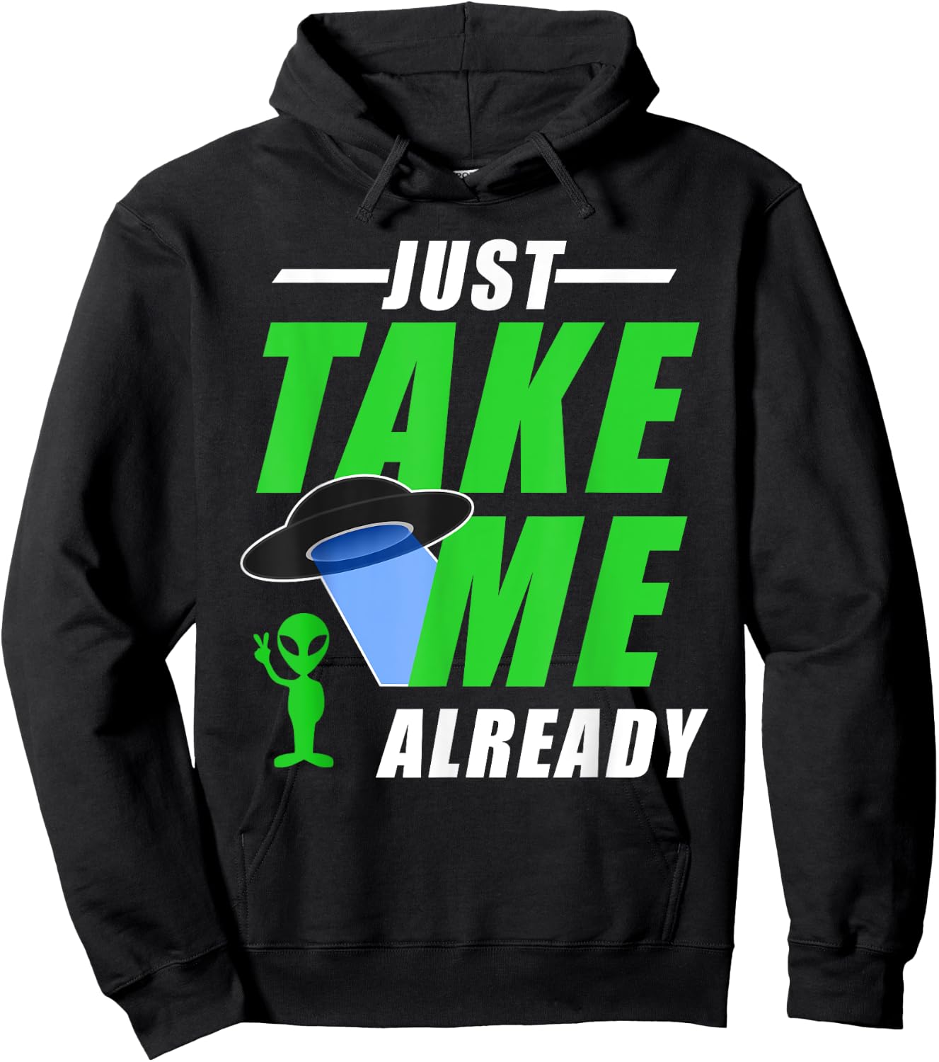 Funny Green Alien With UFO Take Me Hoodie - Hoodie | Black