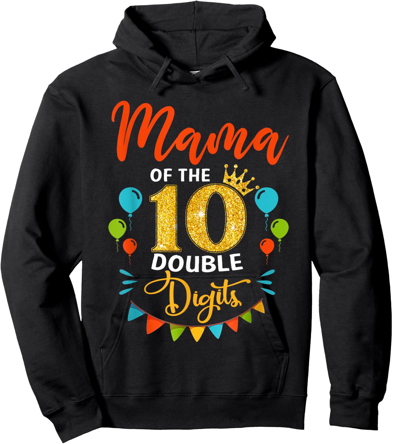 Proud Mama Of The Double Digit 10th Birthday Girl Boy Mom Hoodie - Hoodie | Black