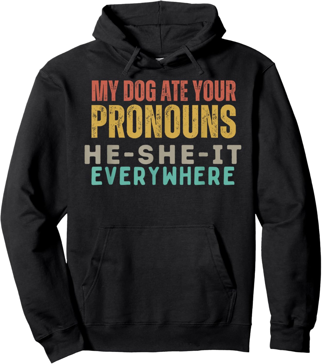 My Dog Ate Your Pronouns - Funny Pet Humor Graphic Men Women Hoodie - Hoodie | Black