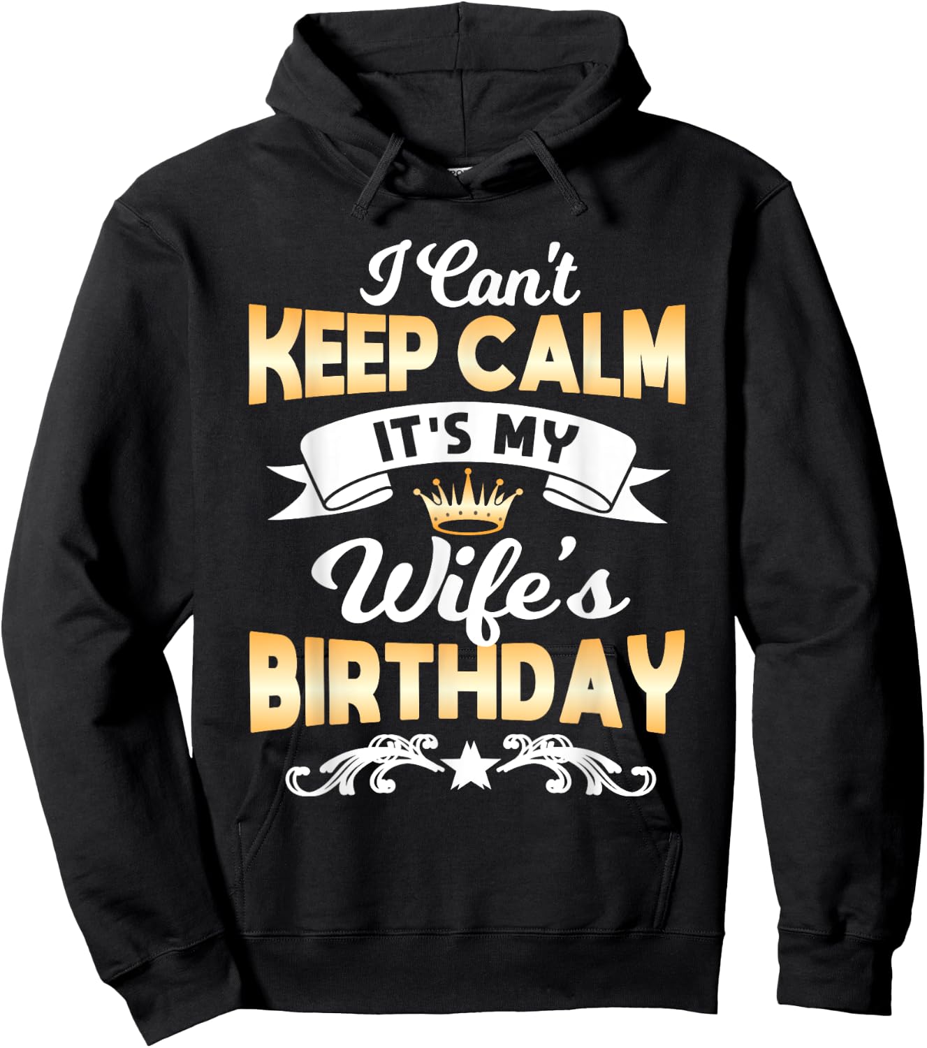 It's My Wife's Birthday Shirt I Can't Keep Calm Wife Hoodie - Hoodie | Black