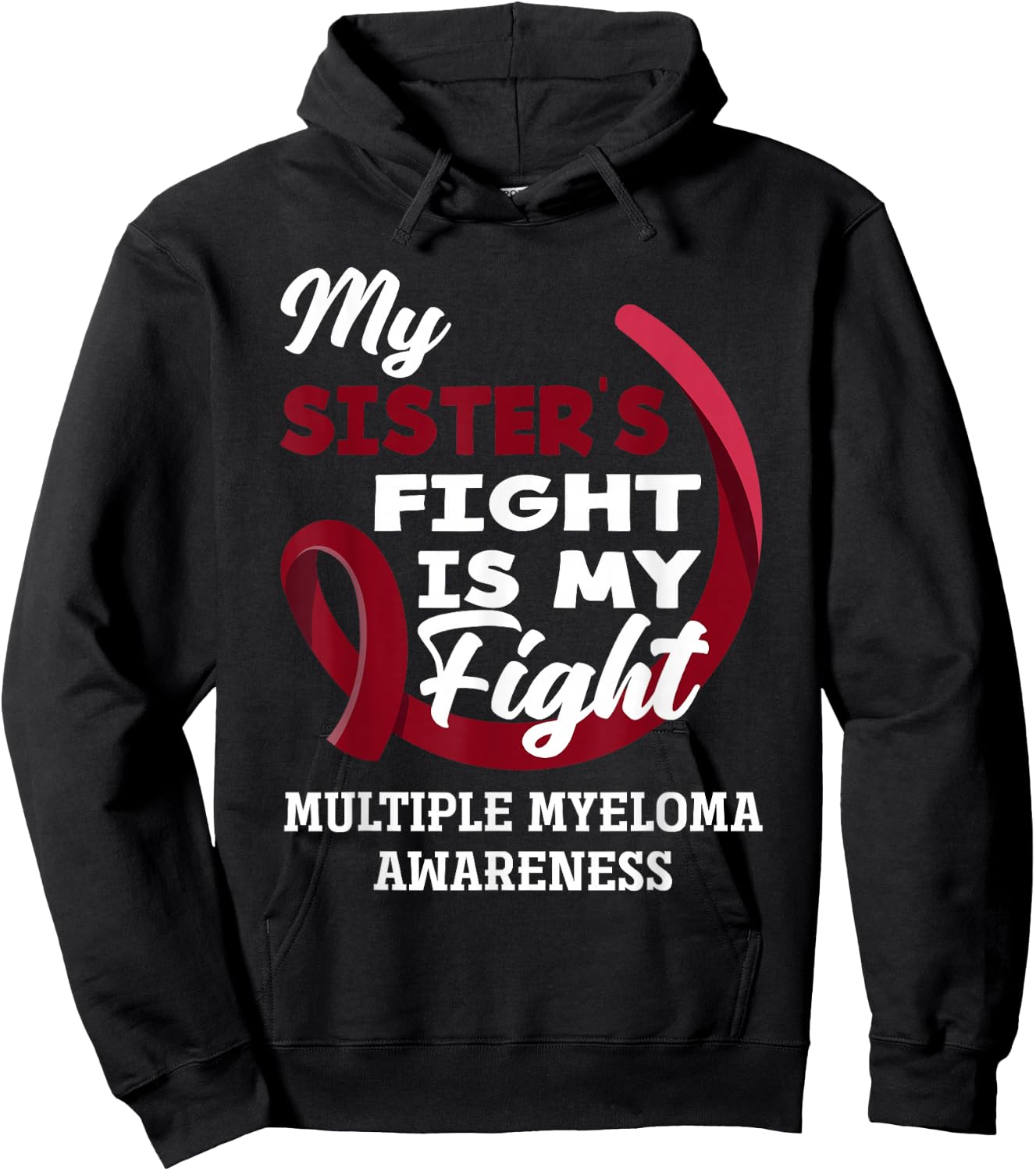 My Sister's Fight Is My Fight Multiple Myeloma Awareness Hoodie - Hoodie | Black