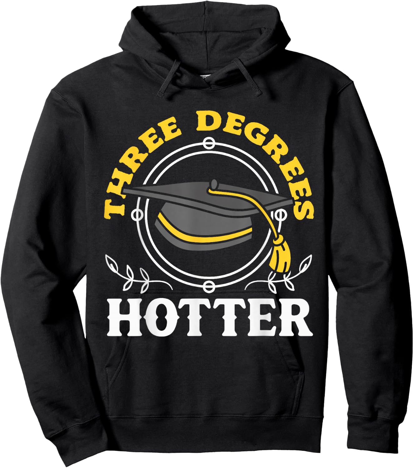 College Masters Degree Graduation Three Degrees Hotter Hoodie - Hoodie | Black