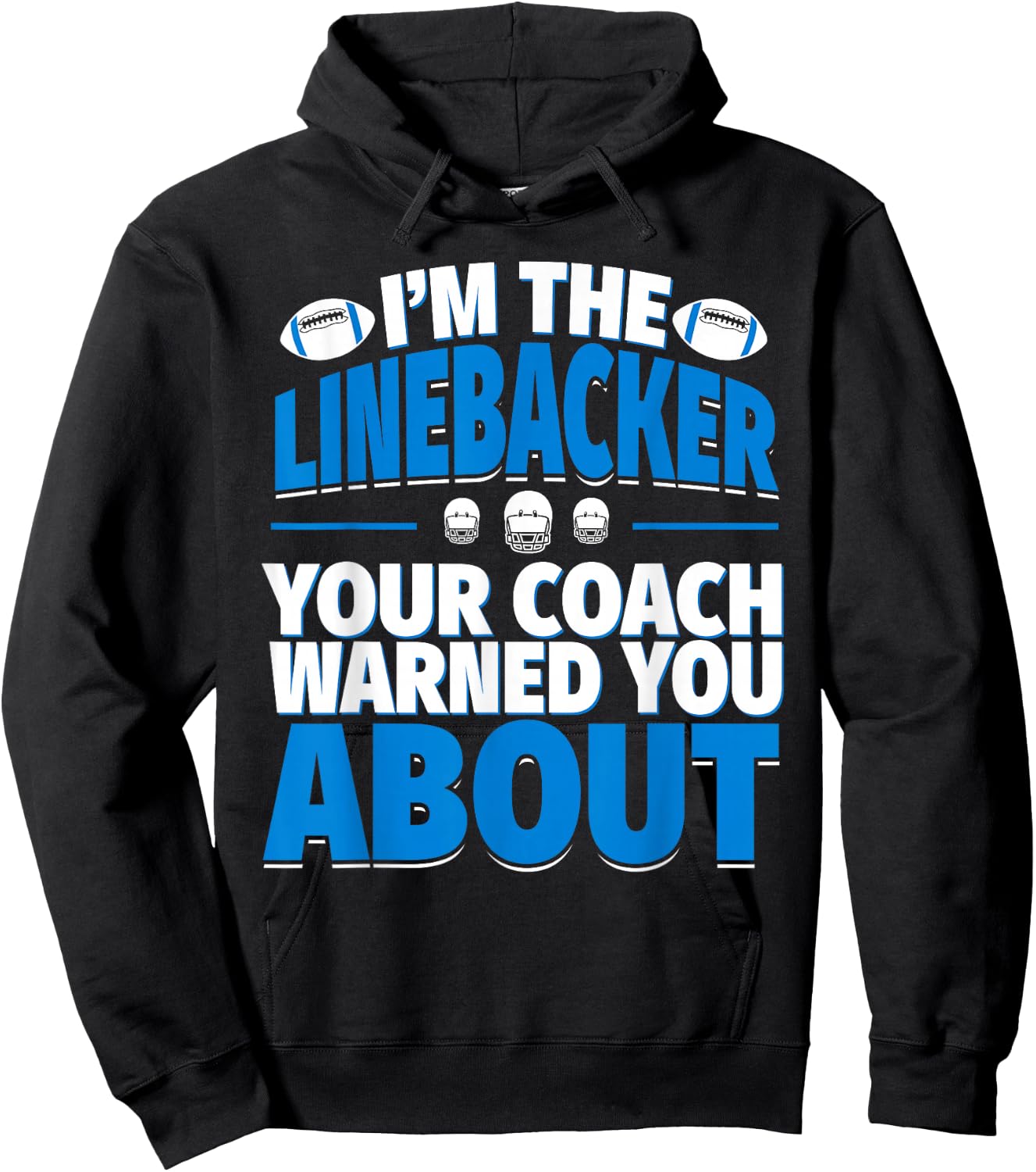 Linebacker Your Coach Warned You About - Football Linebacker Hoodie - Hoodie | Black