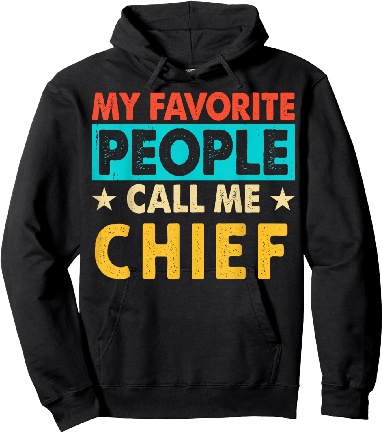 My Favorite People Call Me CHIEF Funny CHIEF Fathers Day Hoodie - Hoodie | Black