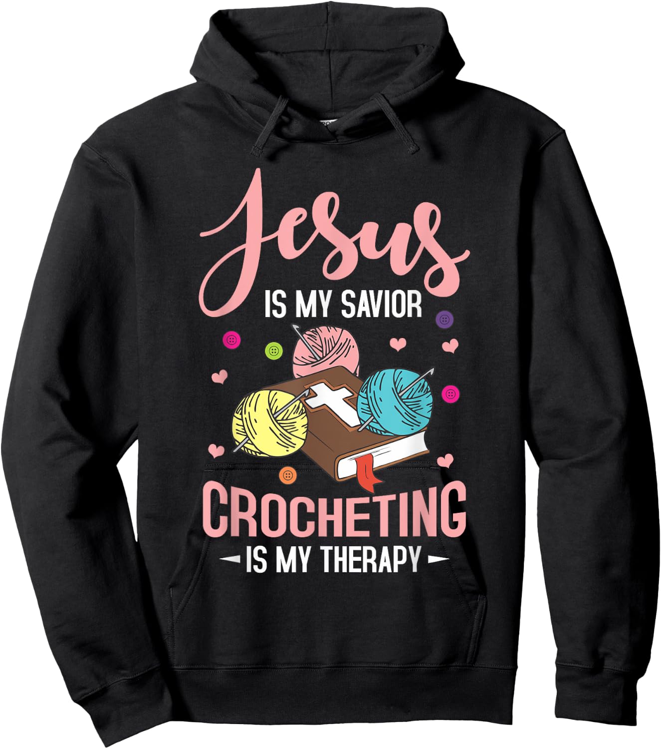 "Jesus Is My Savior, Crocheting Is My Therapy" Funny Crochet Hoodie - Hoodie | Black