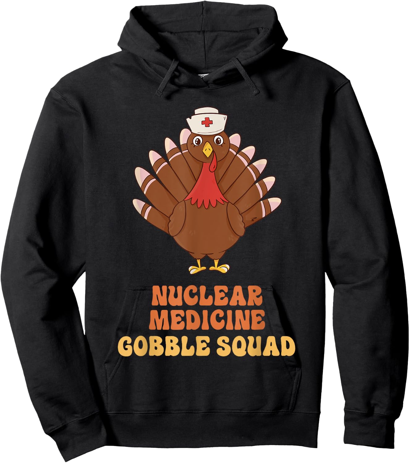 Nuclear Medicine Gobble Squad Turkey Nurse Thanksgiving Hoodie - Hoodie | Black