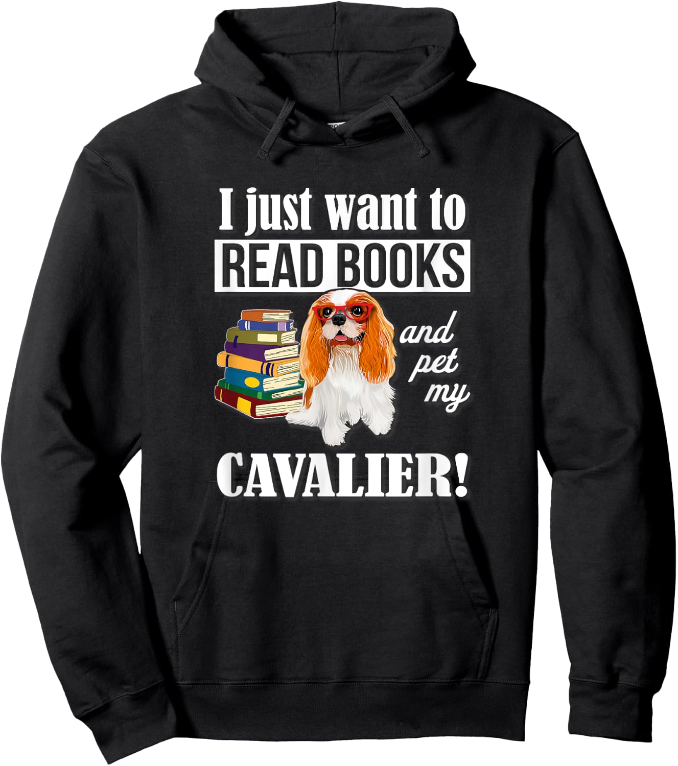 Funny Kids Want To Read Books & Pet Cavalier Spaniel Lover Hoodie - Hoodie | Black