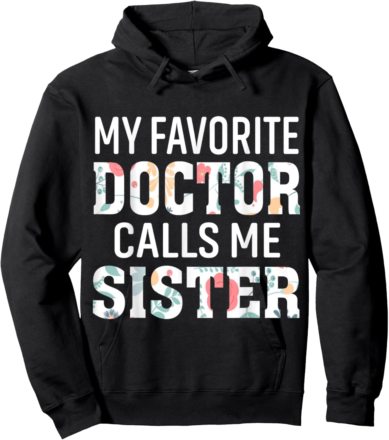 My Favorite Doctor Calls Me Sister Hoodie - Hoodie | Black