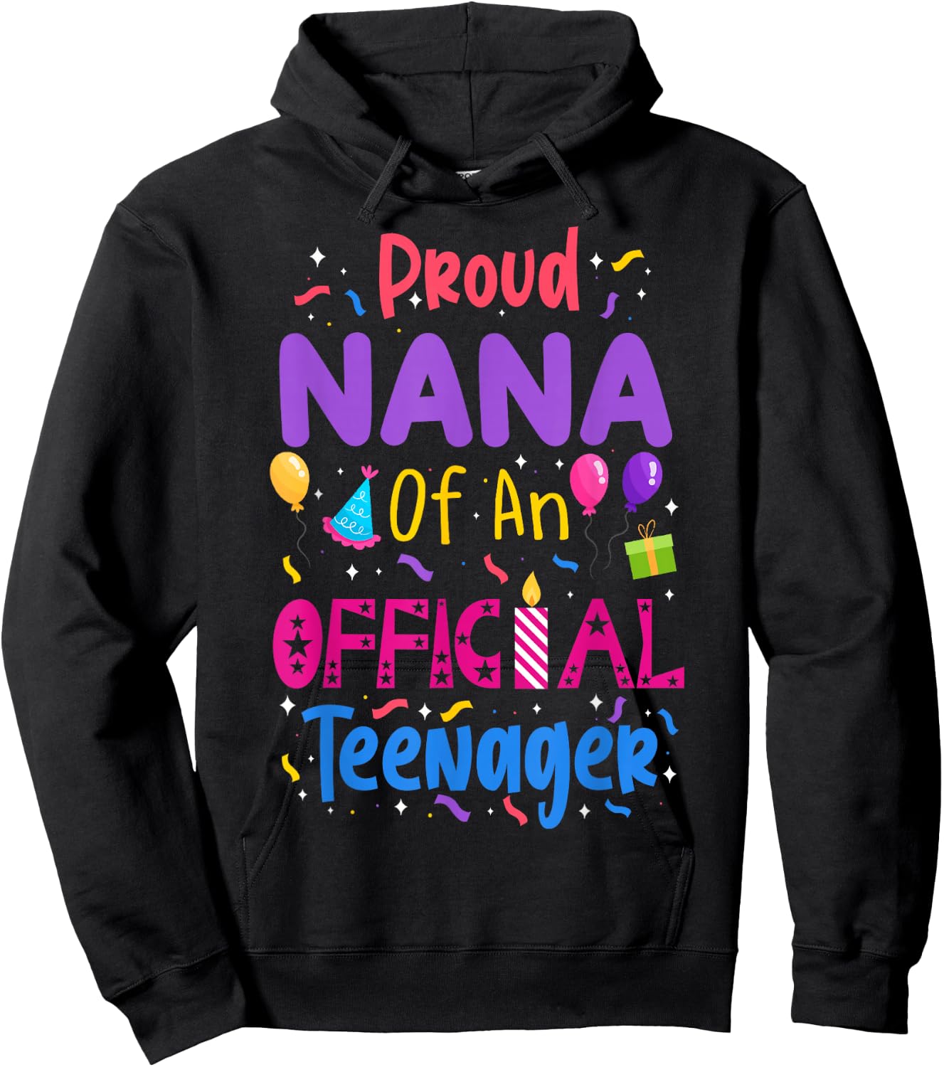 Proud Nana Of An Official Teenager Matching Family Party Hoodie - Hoodie | Black