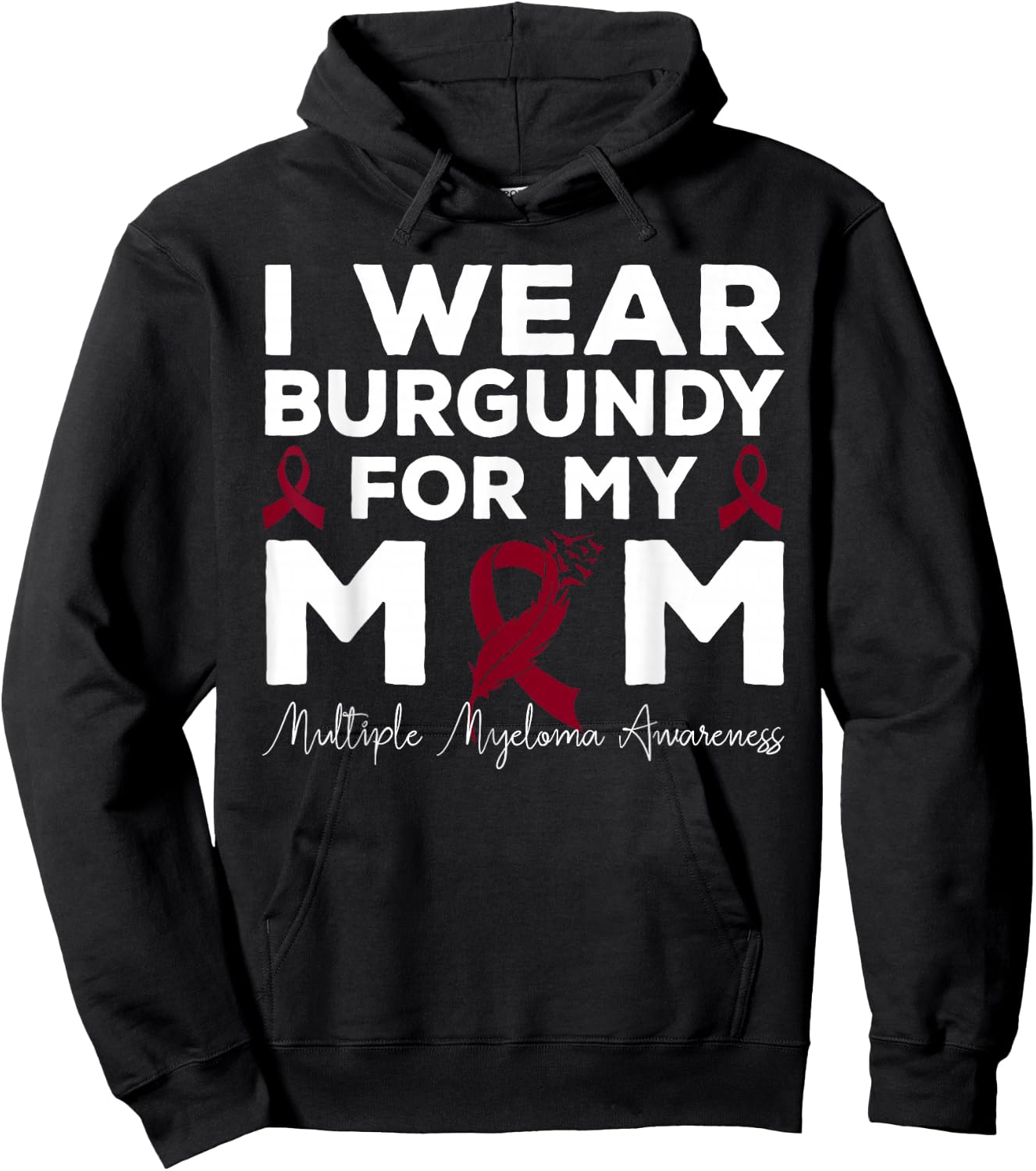 I Wear Burgundy For My Mom Multiple Myeloma Awareness Hoodie - Hoodie | Black