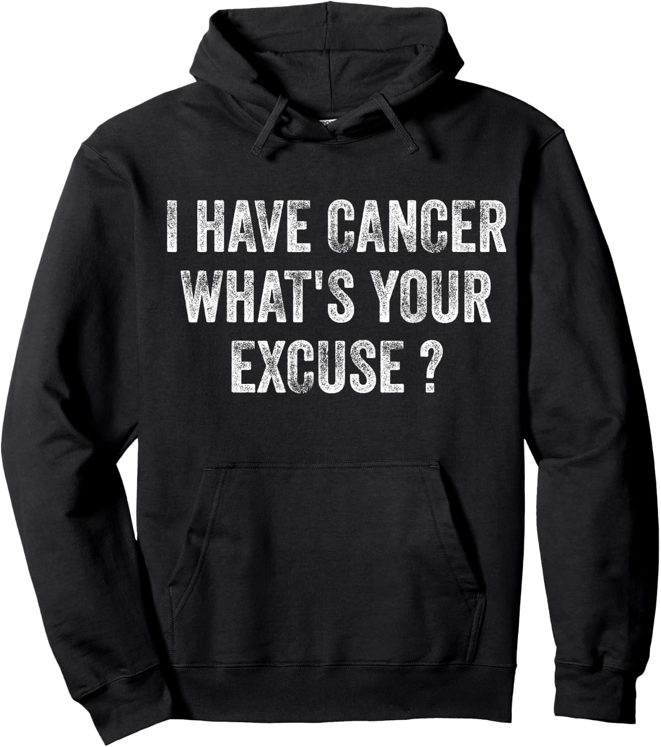 I Have Cancer What's Your Excuse ? by I Have Cancer What's Your Excuse Shirt - -Adults, Black, Small, Short Sleeve Hoodie - Hoodie | Black