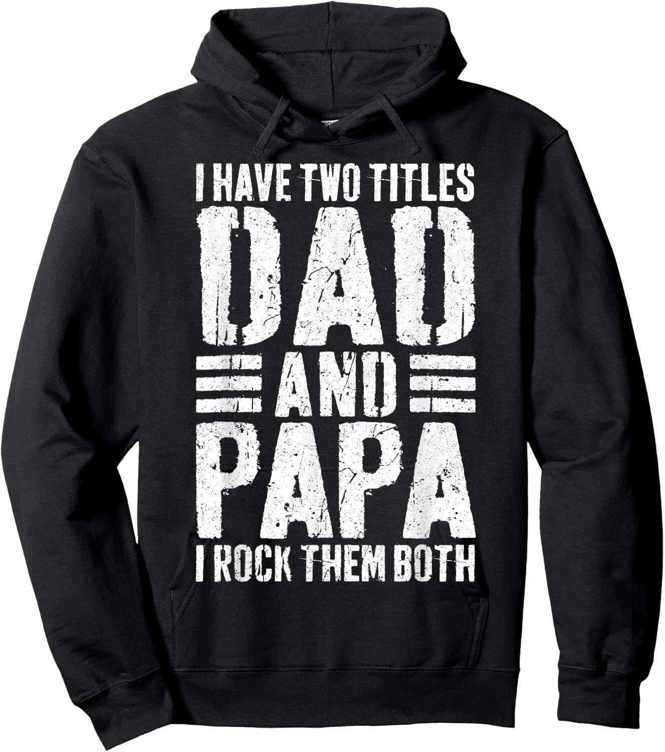 I Have Two Titles Dad And Papa I Rock Them Both Shirt Men Hoodie - Hoodie | Black