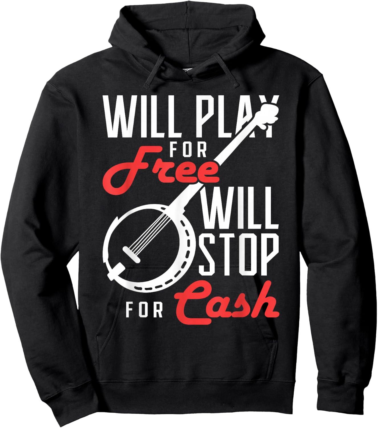Will Play for Free Will Stop for Cash Banjo Hoodie - Hoodie | Black