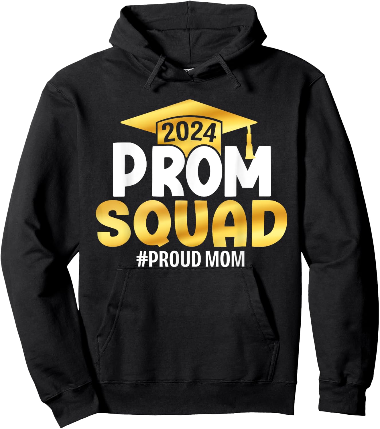 Prom Squad 2024 Graduate Prom Class of 2024 Proud Mom Hoodie - Hoodie | Black