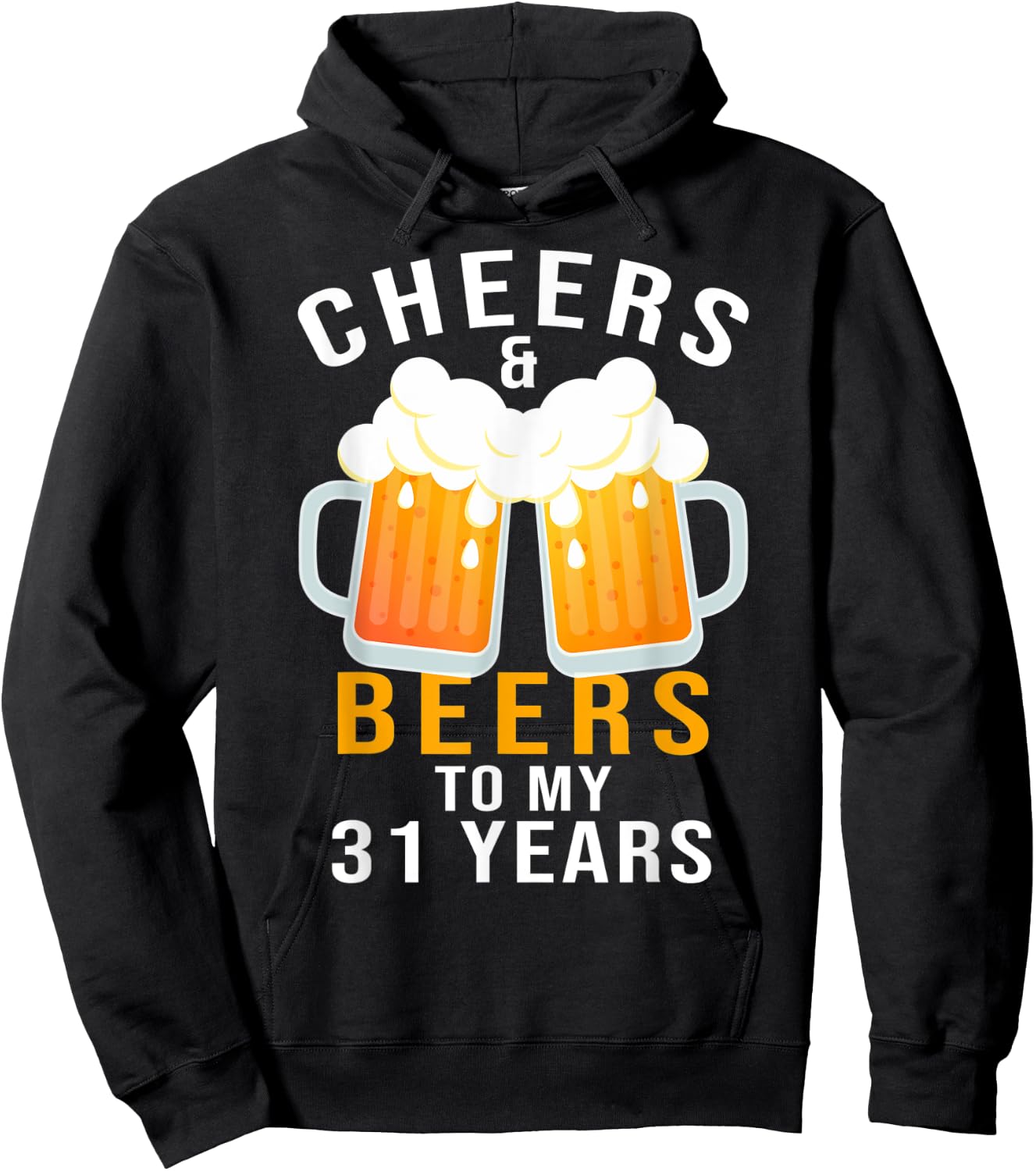 Cheers and Beers to My 31 Years 31st Birthday Celebration Hoodie - Hoodie | Black