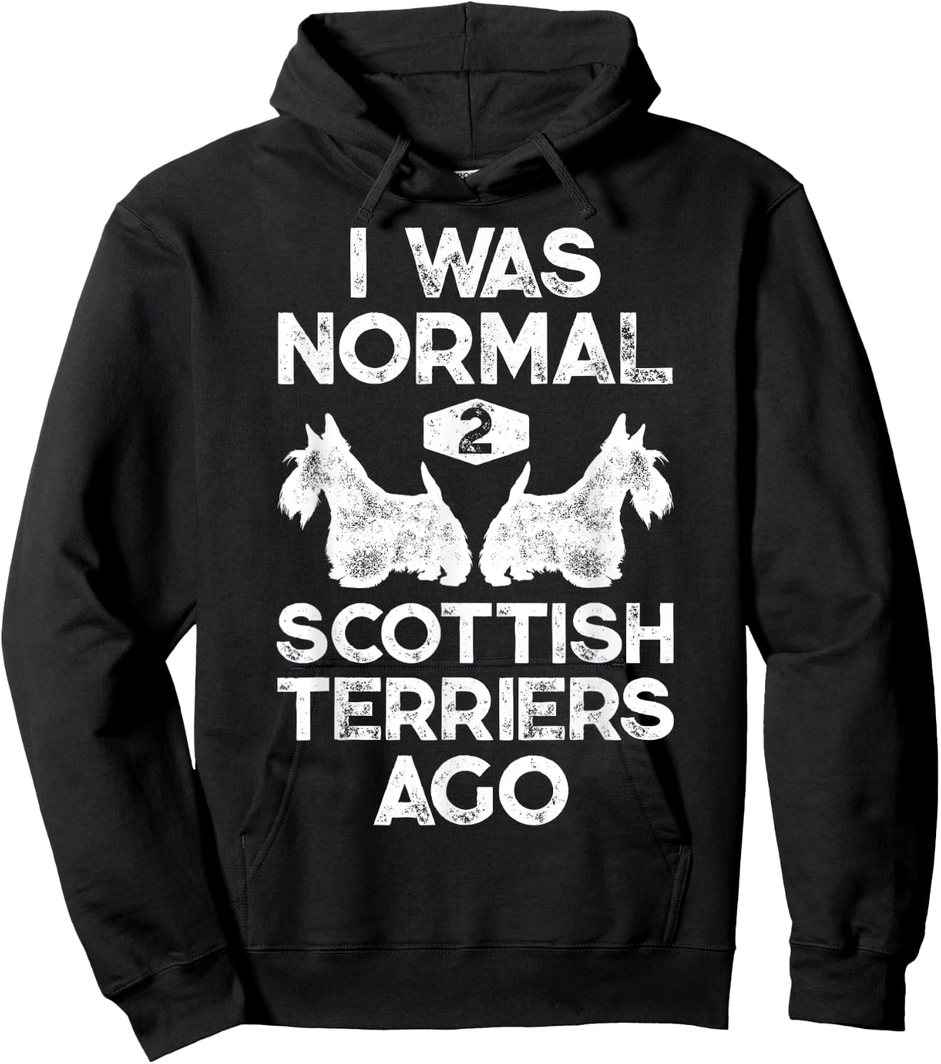 I Was Normal 2 Scottish Terriers Ago Funny Scottie Dog Puppy Women Girls Kids Hoodie - Hoodie | Black