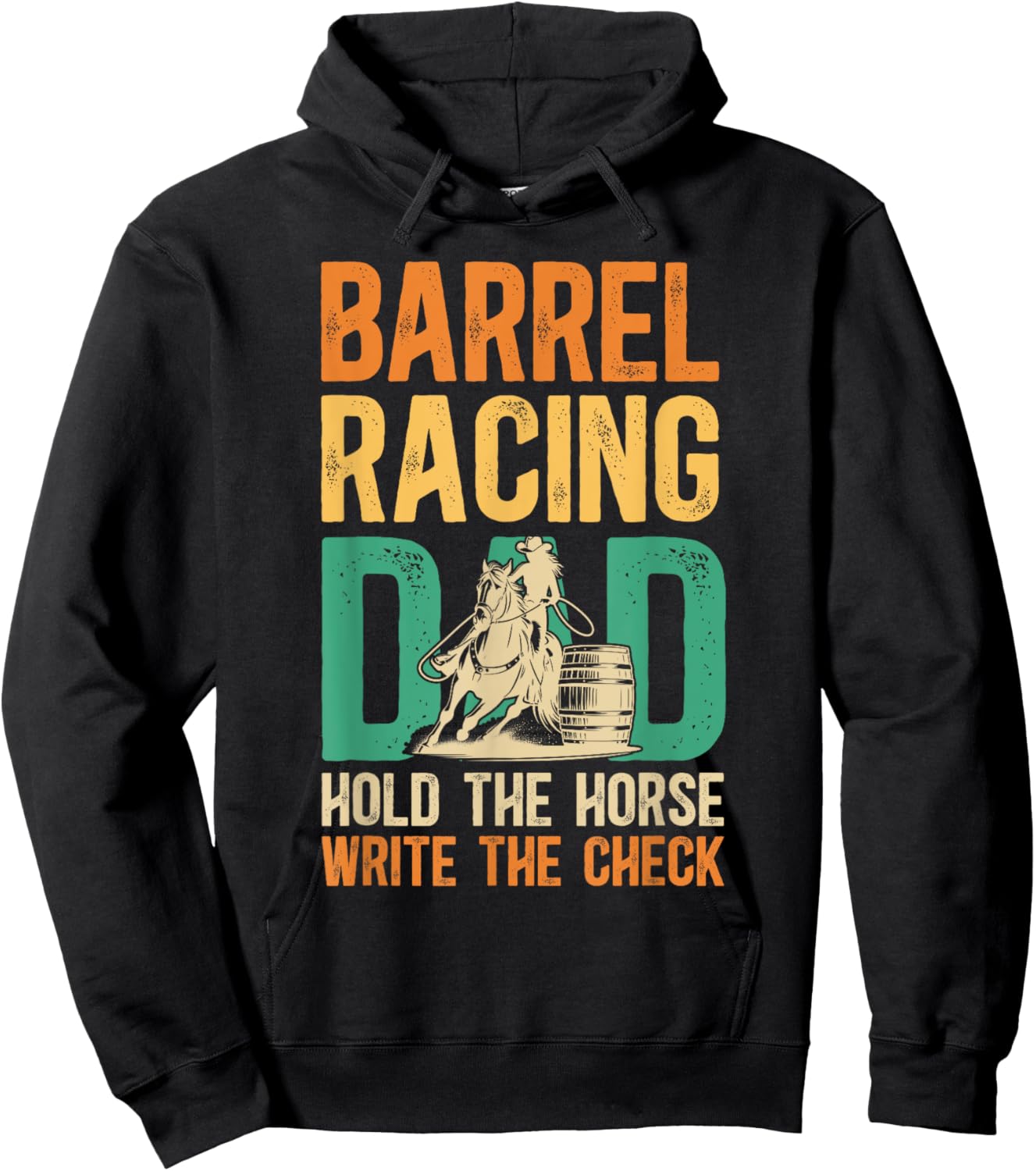 Barrel Racing Dad Hold The Horse Barrel Racer Father Hoodie - Hoodie | Black