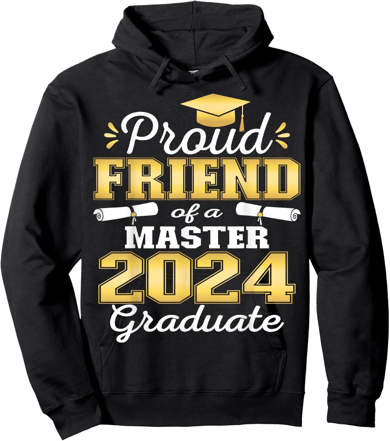Proud Friend of 2024 Class Master Graduate Family Grad 24 Hoodie - Hoodie | Black