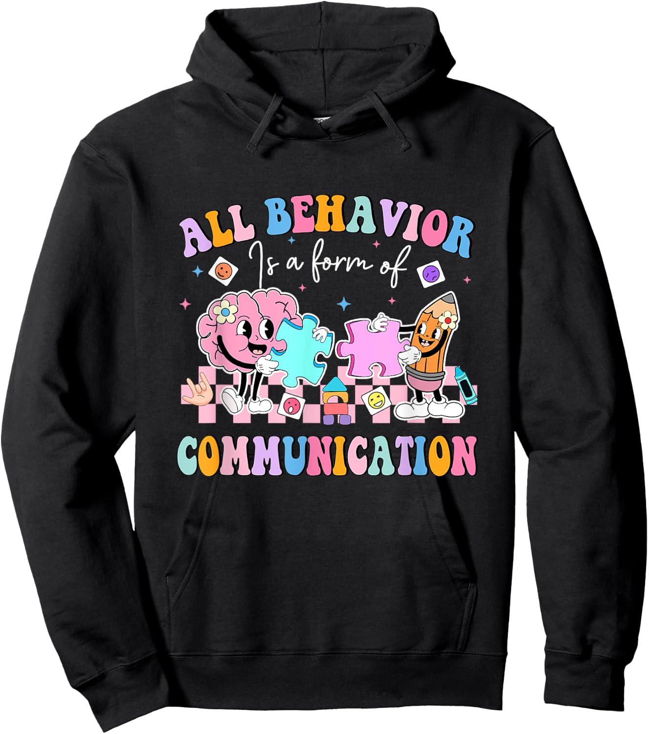 All Behavior Is A Form Of Communication SPED Teacher Autism Hoodie - Hoodie | Black