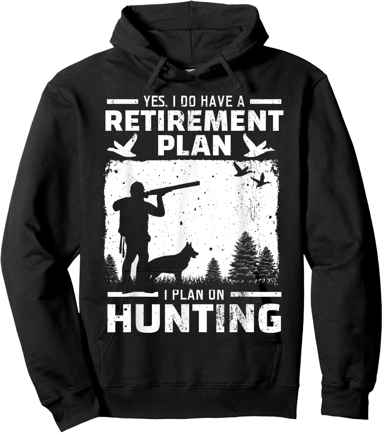 Yes I Do Have A Retirement Plan Bird Hunting Duck Dove Hunt Hoodie - Hoodie | Black
