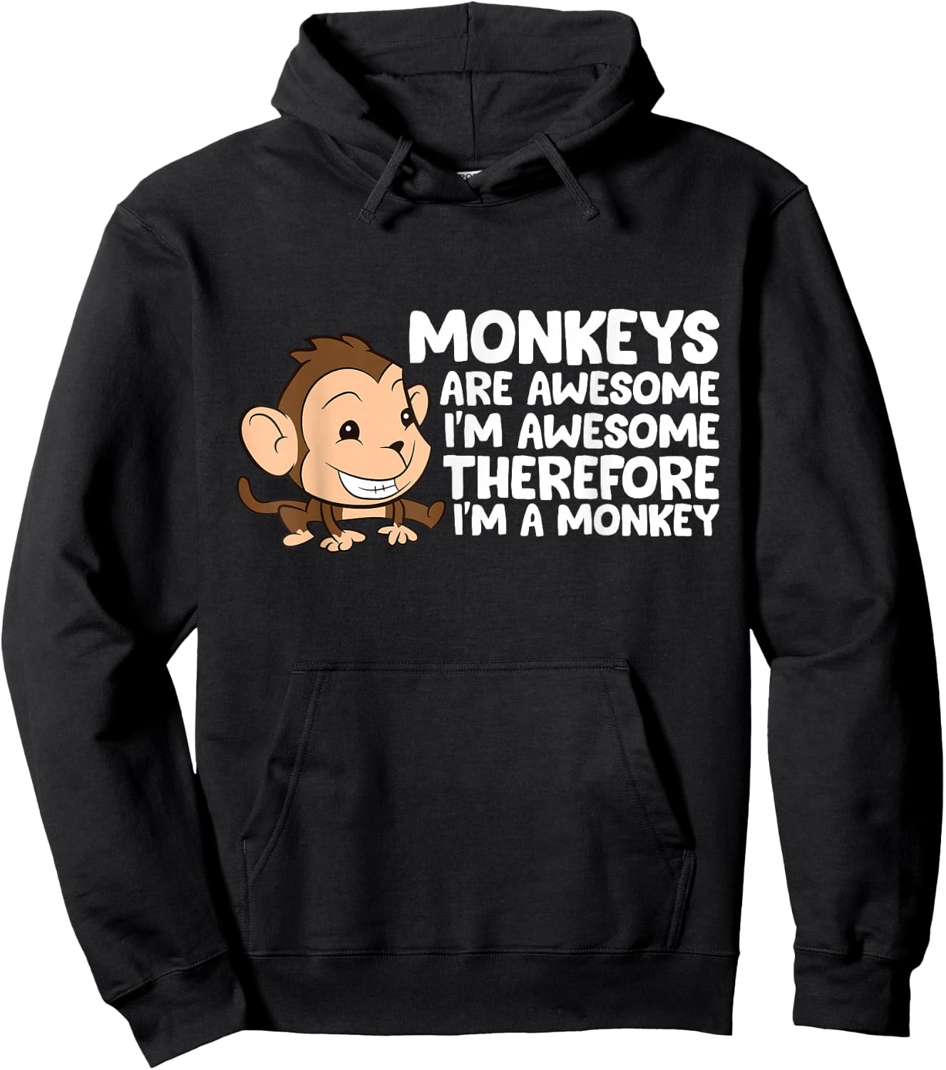 Monkeys Are Awesome I'm Awesome Therefore I'm A Monkey Hoodie - Hoodie | Black