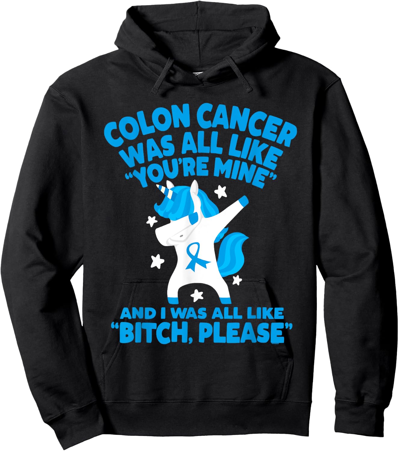 Colon Cancer Bitch Please Quote Funny Unicorn Hoodie - Hoodie | Black