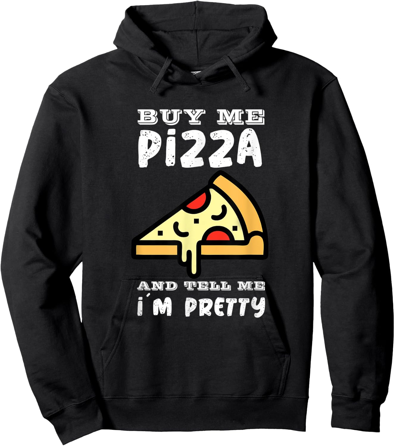 Buy me a pizza and tell me I´m pretty Hoodie - Hoodie | Black