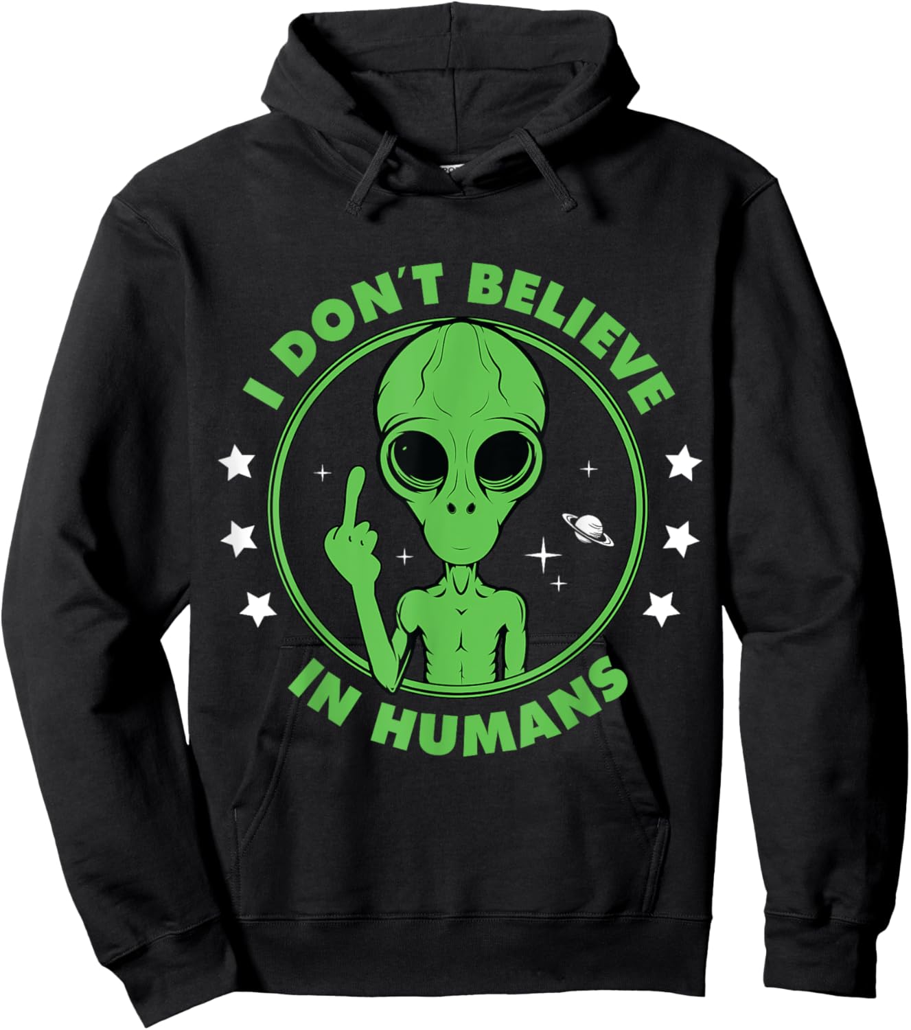 I Don´t Believe in Humans Alien Saying Funny UFO Design Hoodie - Hoodie | Black