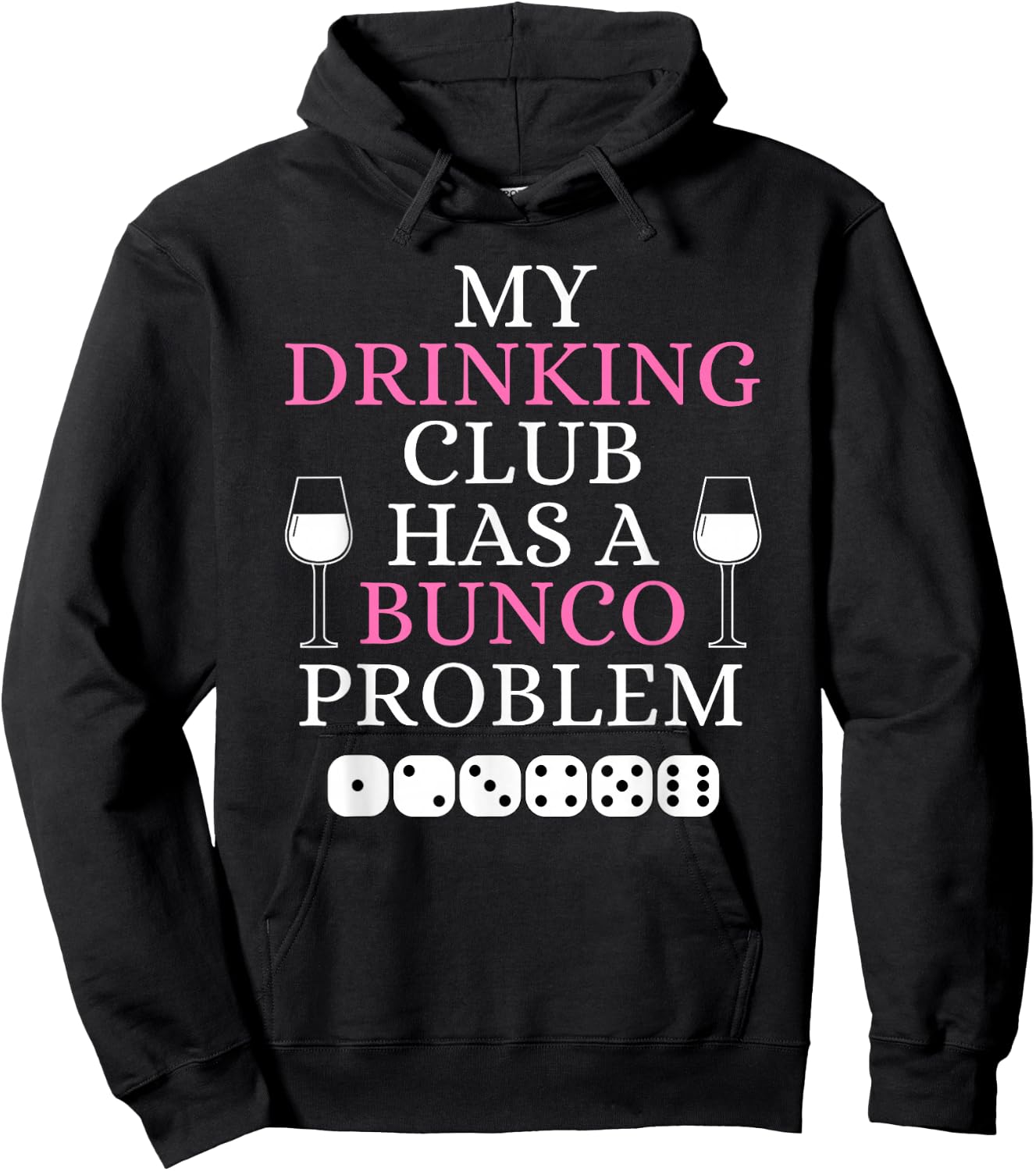 My Drinking Club Has a Bunco Problem Funny Bunco Game Night Hoodie - Hoodie | Black