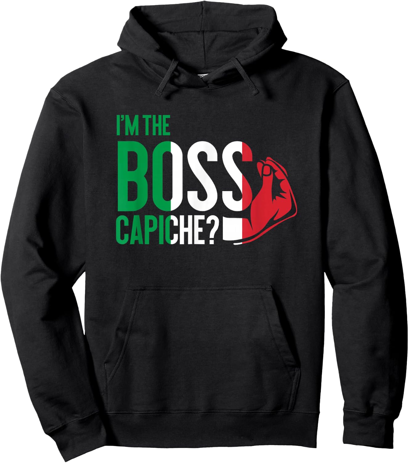 I'm The Boss Capiche Italian Saying Italy Hoodie - Hoodie | Black