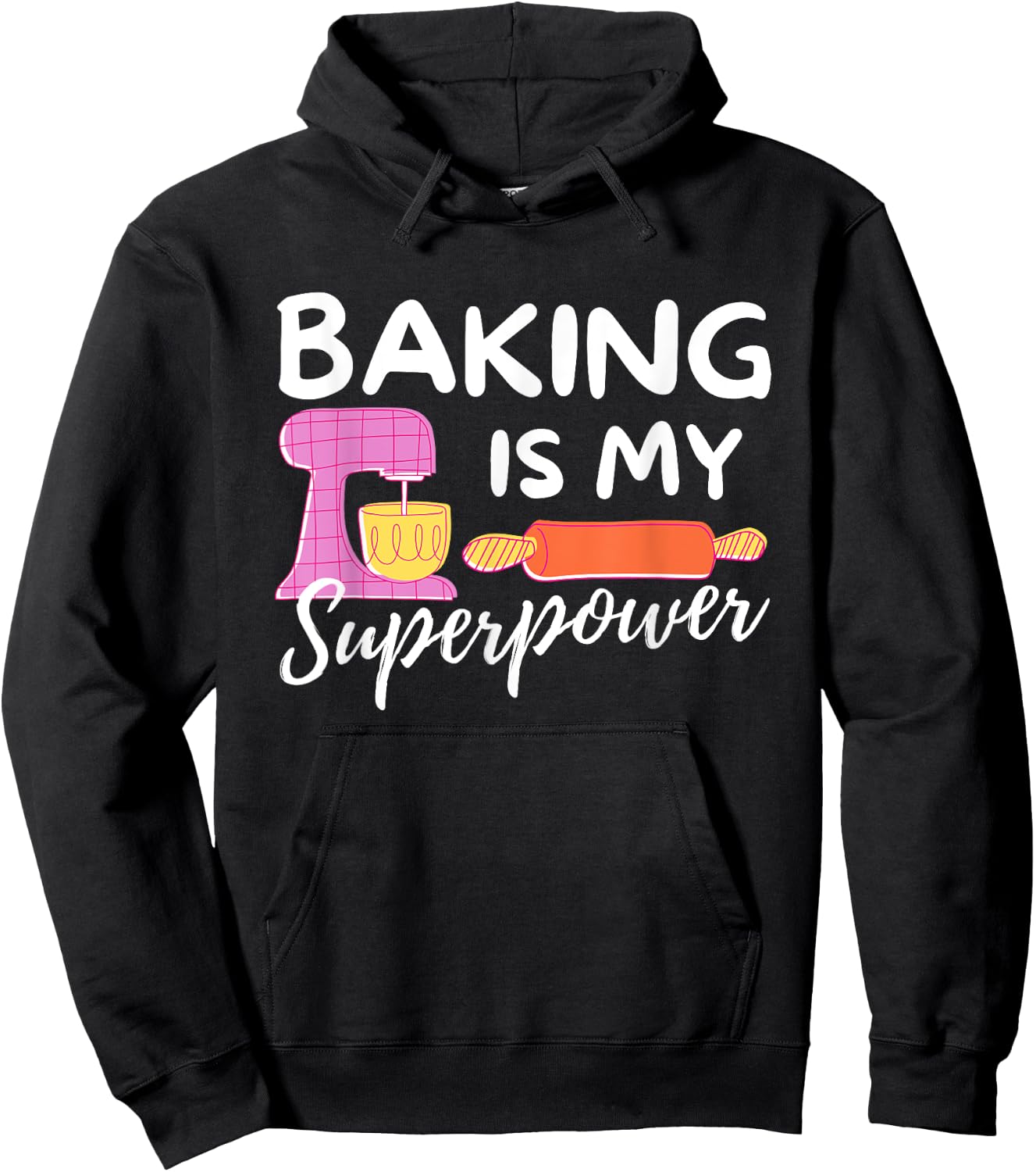 Baking Is My Superpower - Funny Baker & Baking Gift Hoodie - Hoodie | Black