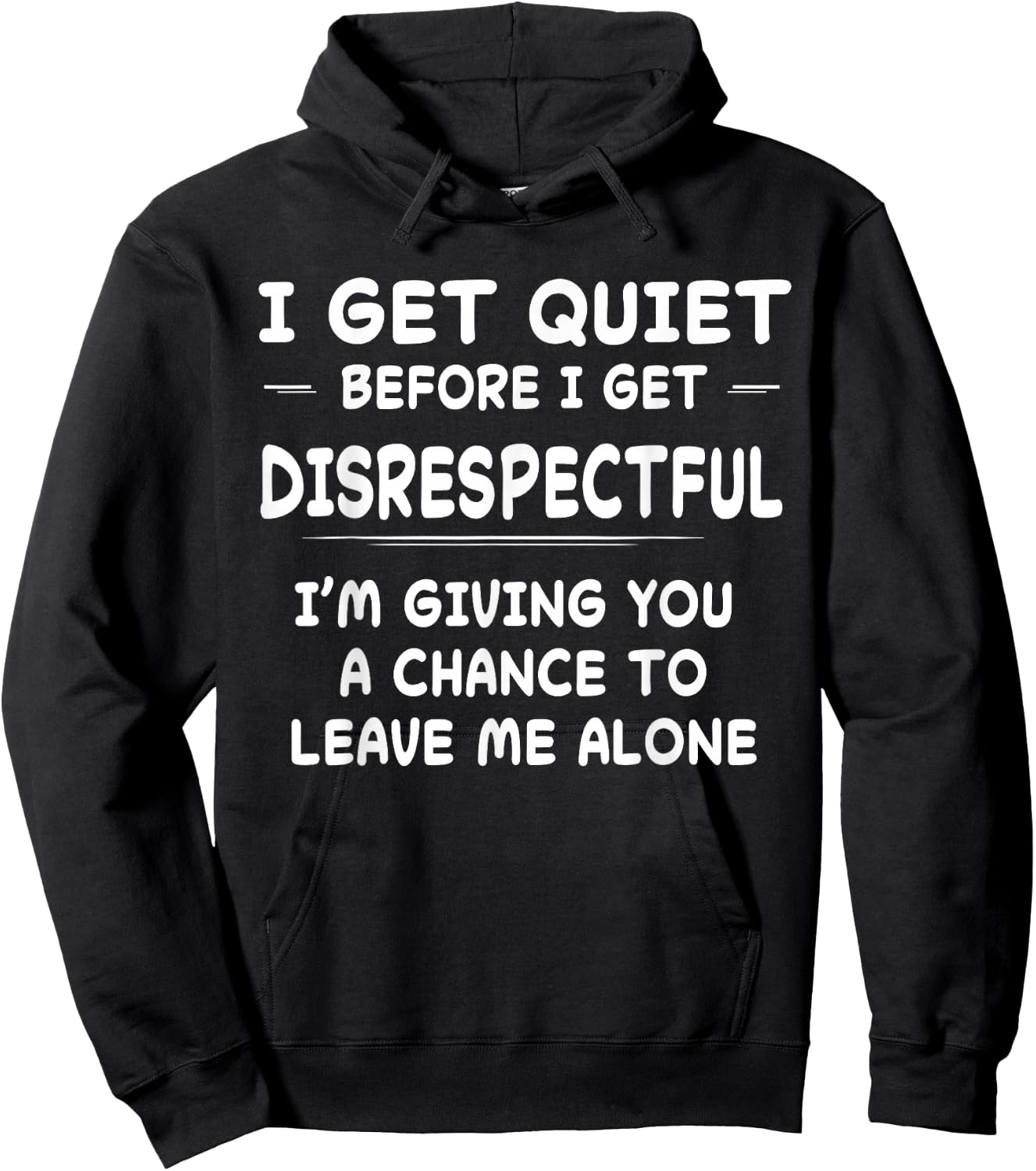 Funny Shirt I Get Quiet Before I Get Disrespectful Hoodie - Hoodie | Black