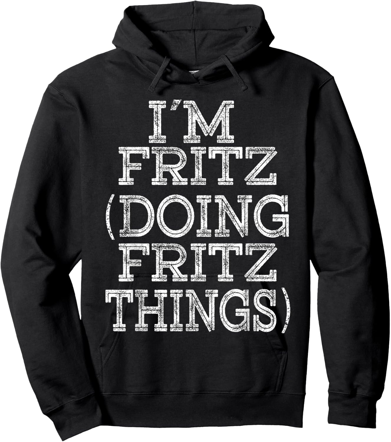 I'M FRITZ DOING FRITZ THINGS Family Reunion First Name Hoodie - Hoodie | Black