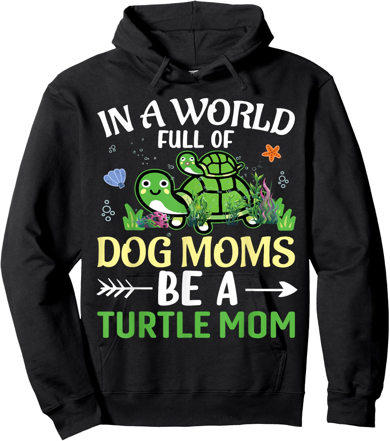 In A World Full Of Dog Moms Be A Turtle Mom | Tortoise Hoodie - Hoodie | Black