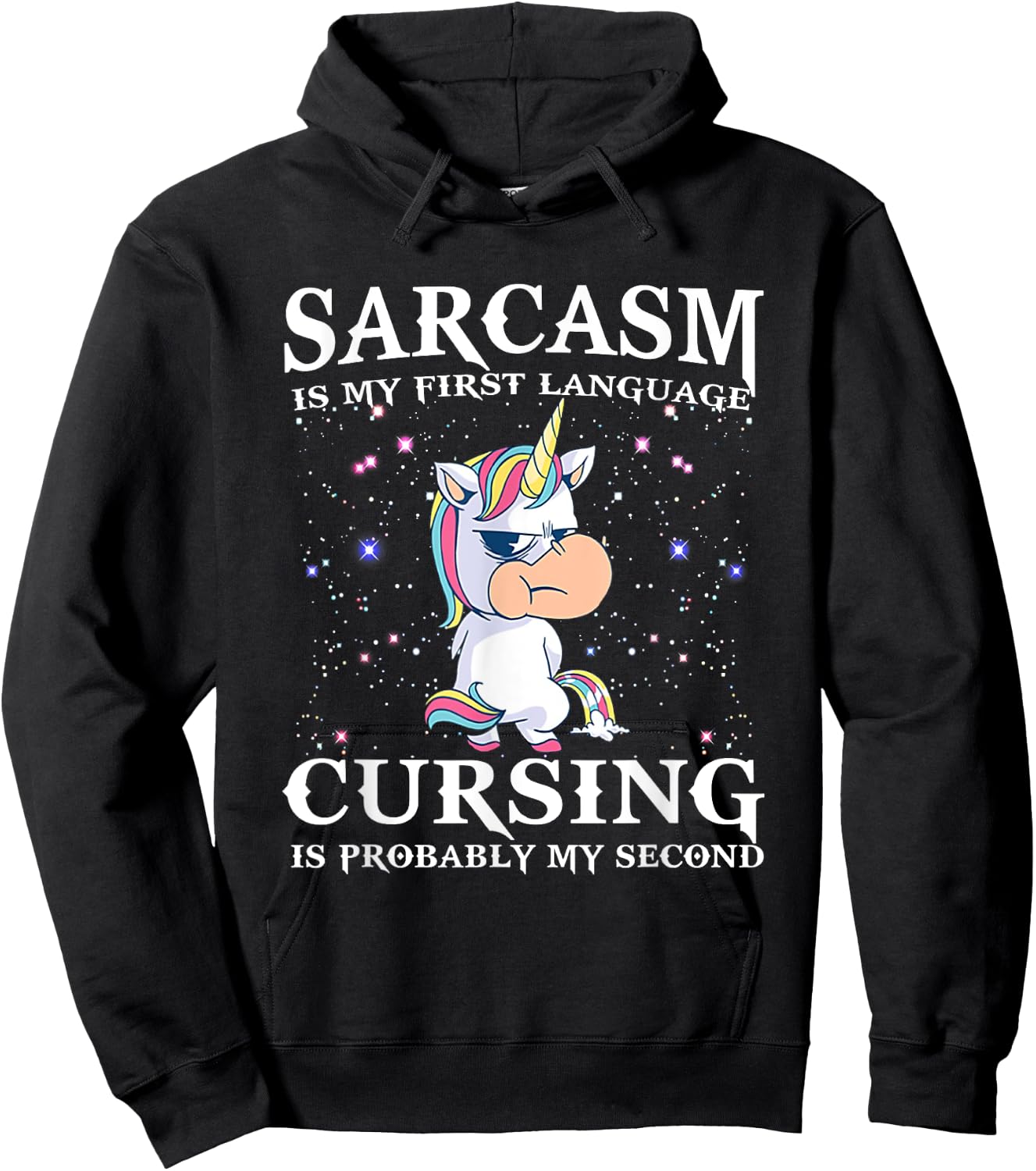 Sarcasm Is My First Language Cursing Is Probably My Second Hoodie - Hoodie | Black