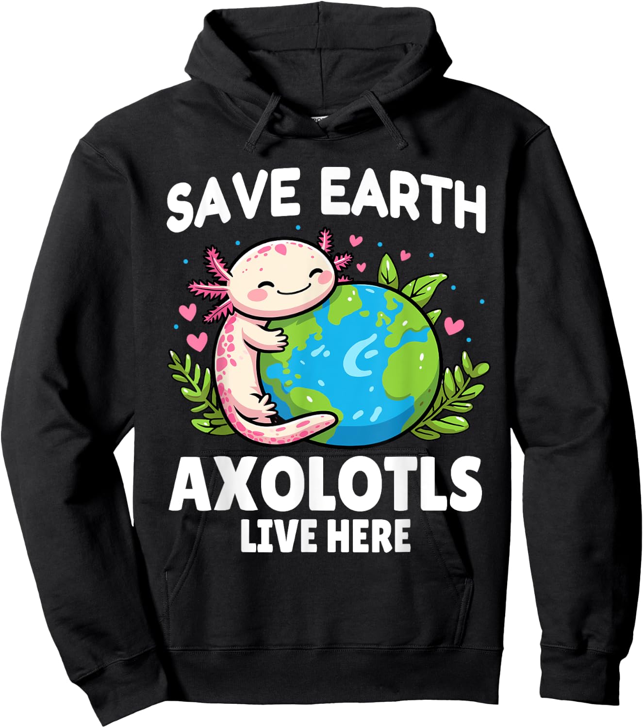 Save Earth Axolotl Design - Funny Animal Earth Day Hoodie - Hoodie | Black