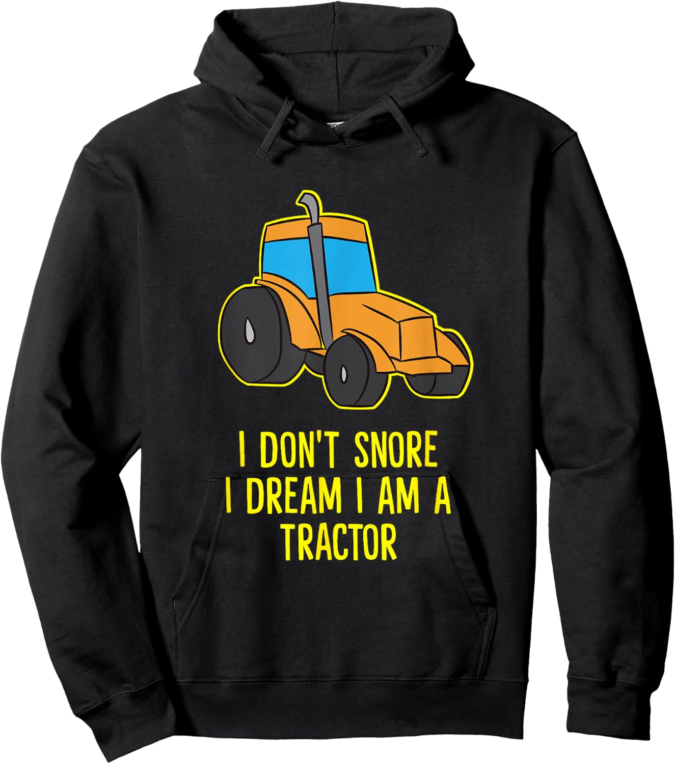 I Don't Snore I Dream I'm A Tractor Funny Tractors Hoodie - Hoodie | Black