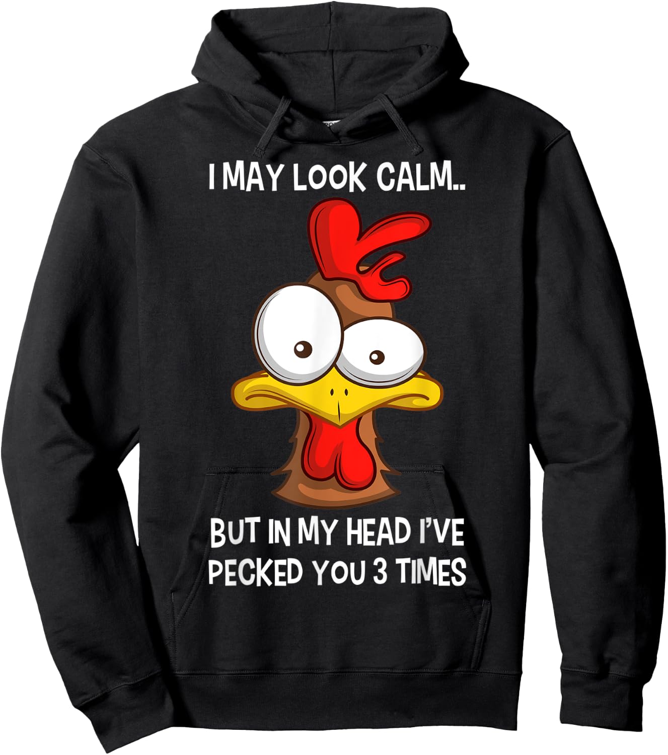 I May Look Calm But In My Head I've Pecked You 3 Times Hoodie - Hoodie | Black
