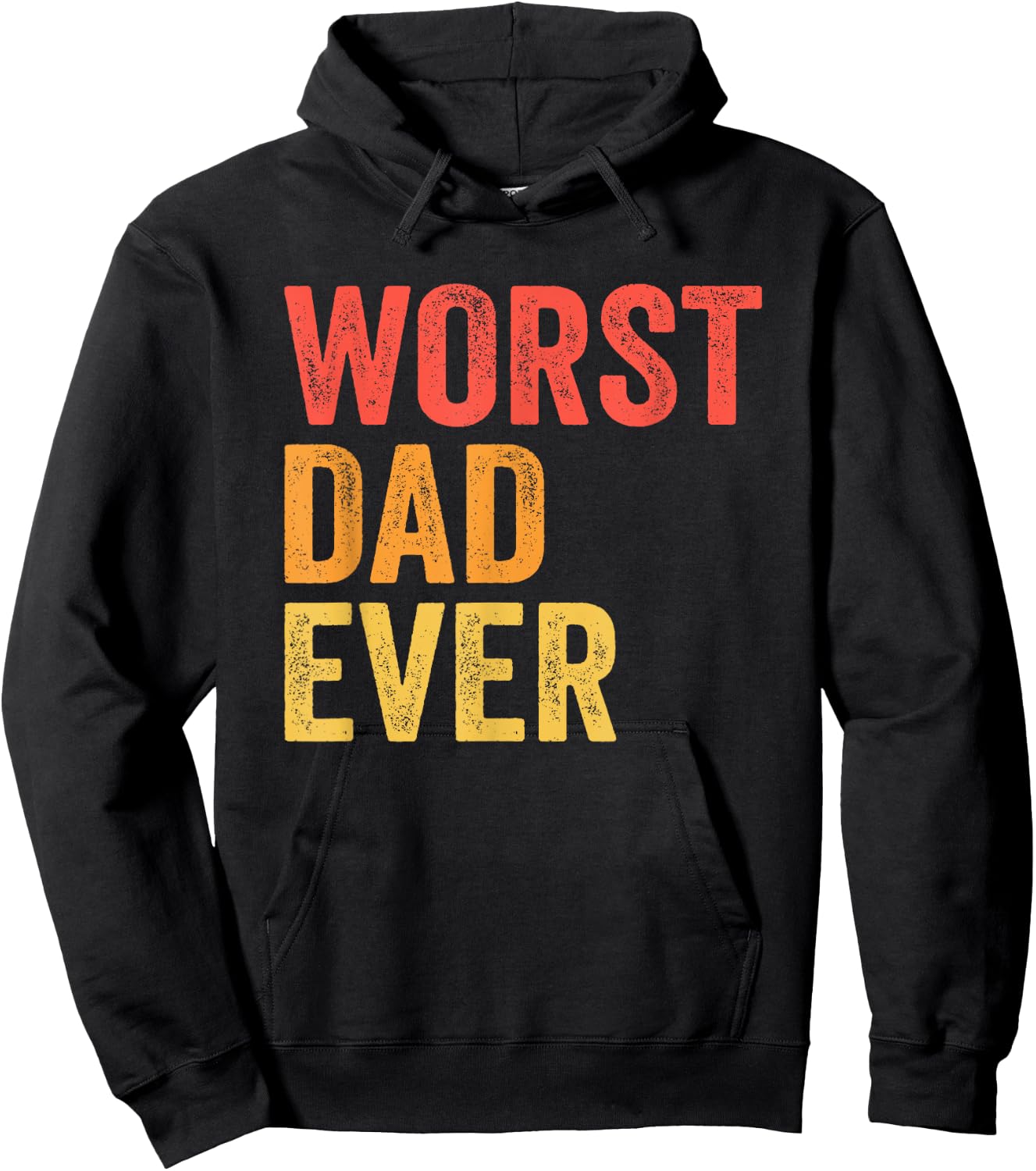 Worst Dad Ever Terrible Bad Father Funny Hoodie - Hoodie | Black