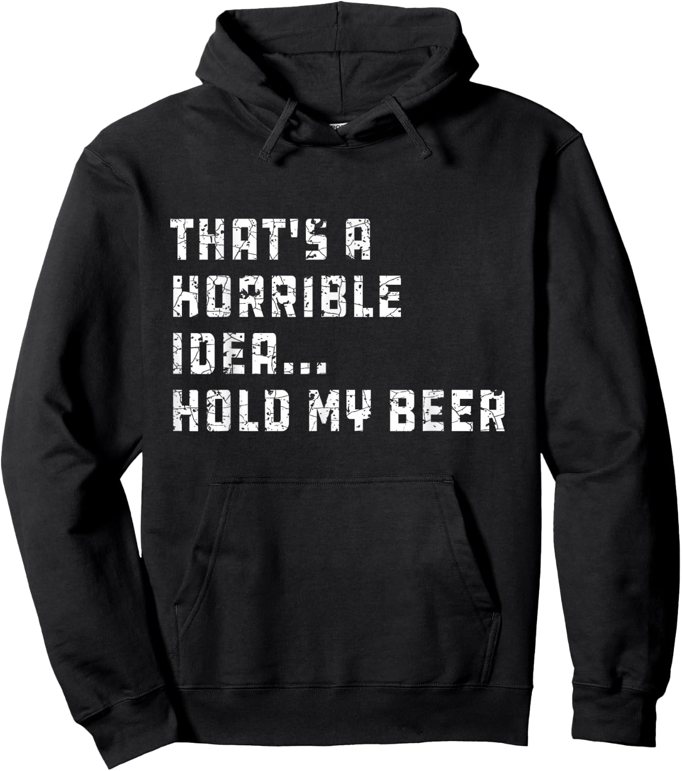 That's a Horrible Idea Hold My Beer Redneck Funny Country Hoodie - Hoodie | Black