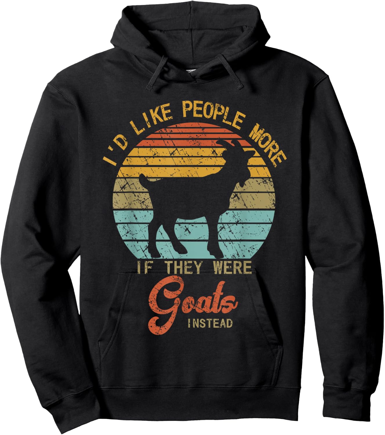 Funny Goat I'd like People more if they were Goats instead Hoodie - Hoodie | Black