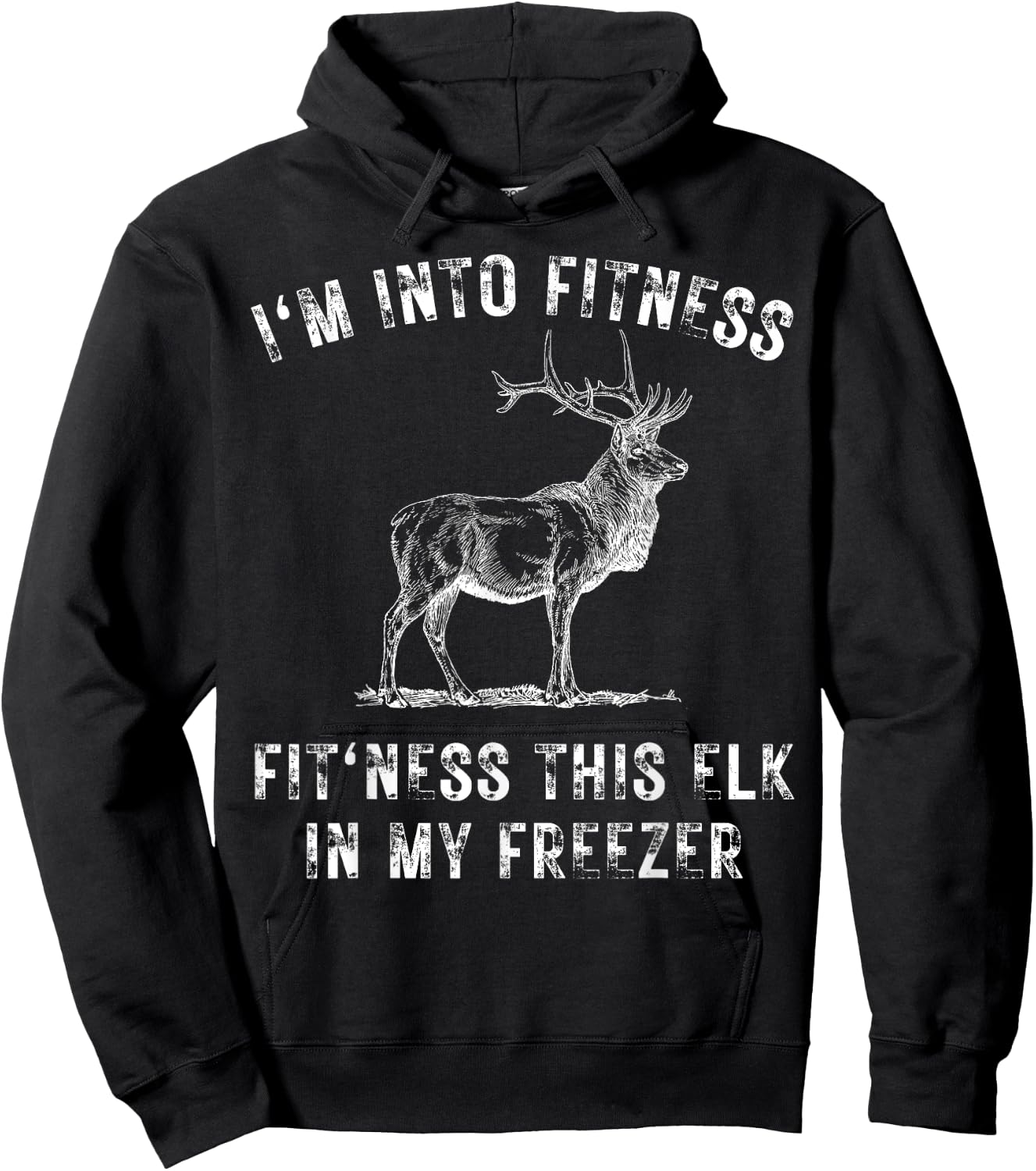 I'm Into Fitness Fit'ness This Elk In My Freezer Hunter Hoodie - Hoodie | Black