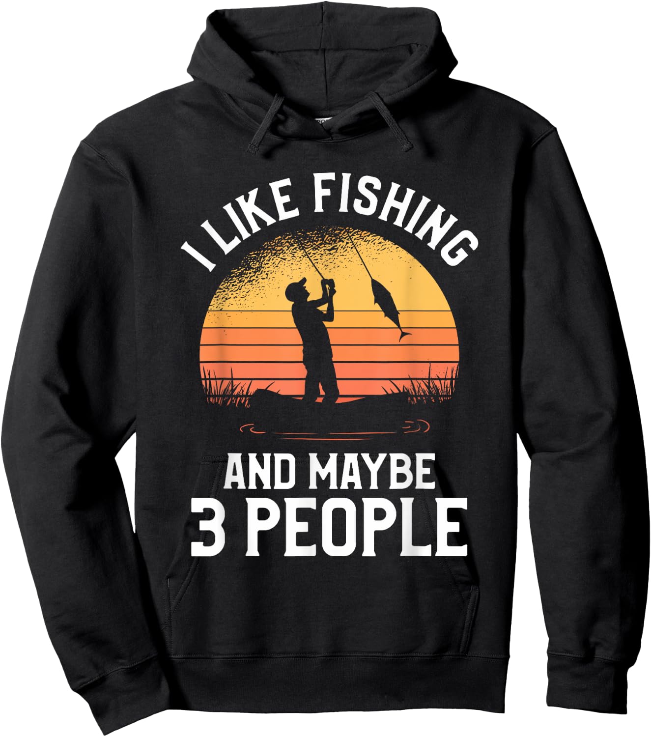 I Like Fishing And Maybe 3 People Hoodie - Hoodie | Black