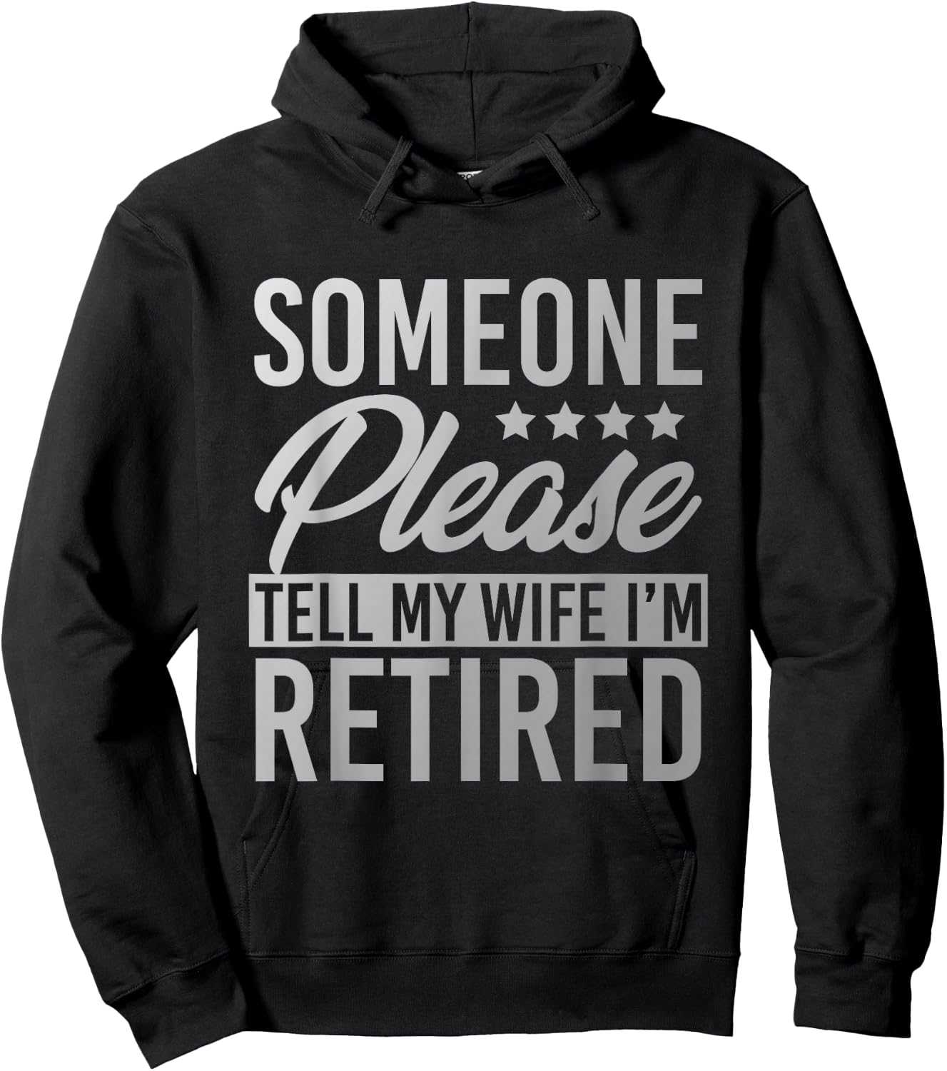 Someone Please Tell My Wife Im Retired Hoodie - Hoodie | Black