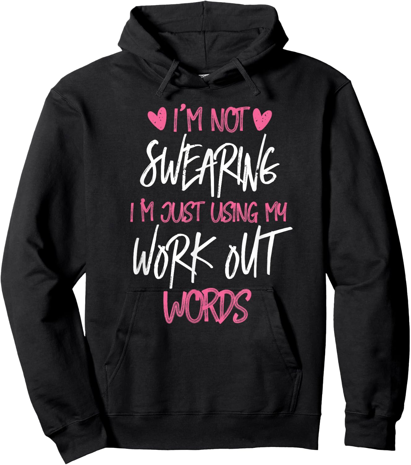 I'm Not Swearing Workout Words Gym Work Out Hoodie - Hoodie | Black